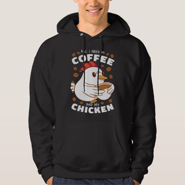 Sudadera I need is Coffee and My Chicken (Anverso)