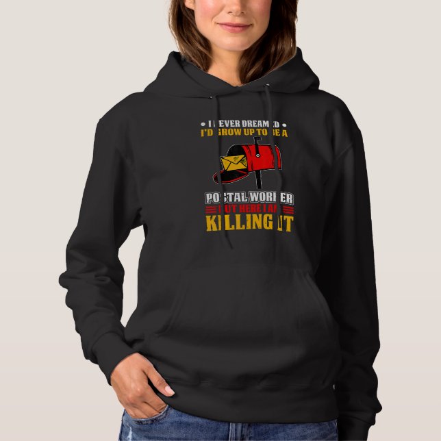 Sudadera I Never Dreamed Postal Worker Mailman & Postman Ma (Anverso)