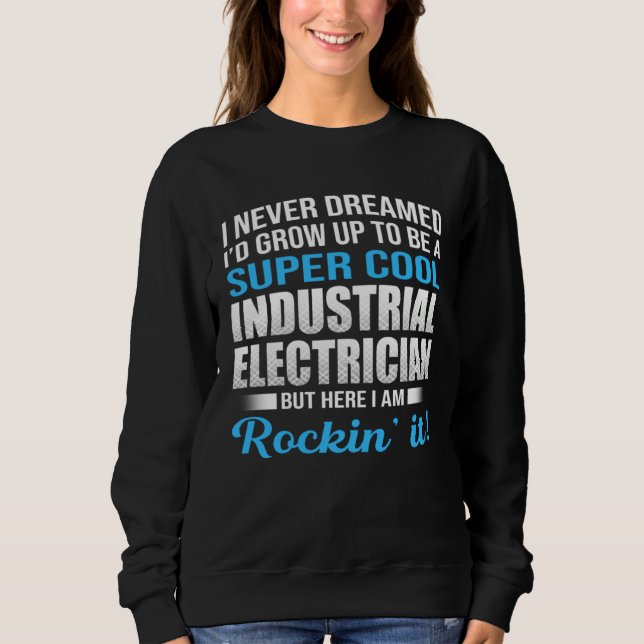 Sudadera I Never Dreamed That Someday Electrical Engineer E (Anverso)