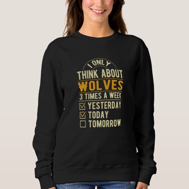 Sudadera I Only Think About Wolves Wolf Humor Jackal (Anverso)