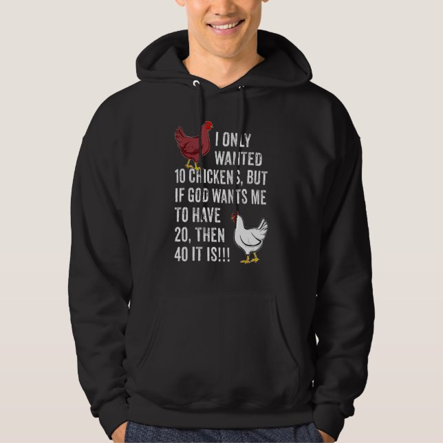 Sudadera I Only Wanted 10 Chickens  But If God Wants Me To  (Anverso)