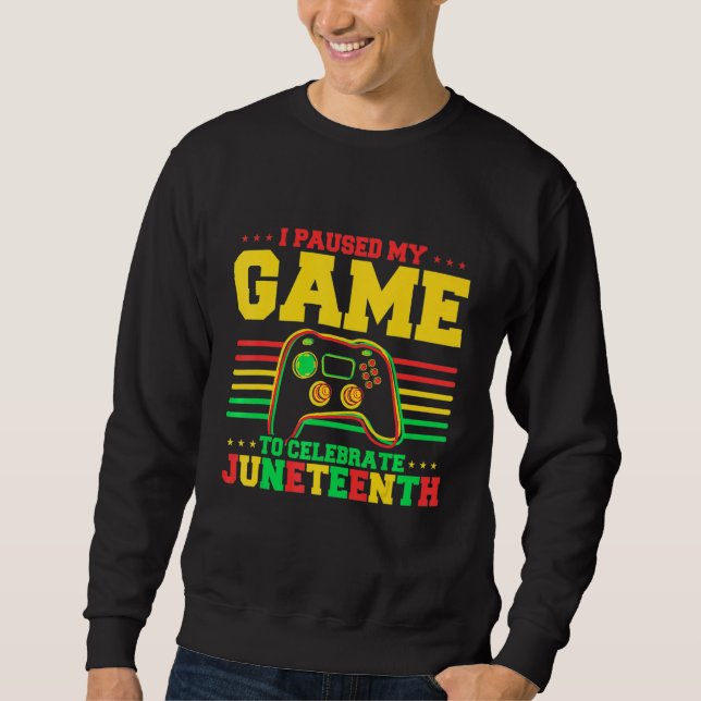 Sudadera I Paused My Game To Celebrate Juneteeth African Am (Anverso)