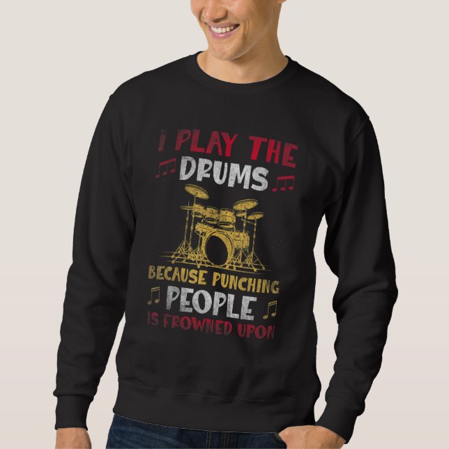 Sudadera I play the drums  Drummer Design (Anverso)