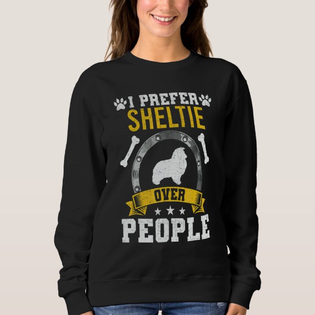 Sudadera I Prefer Sheltie Over People Dog (Anverso)