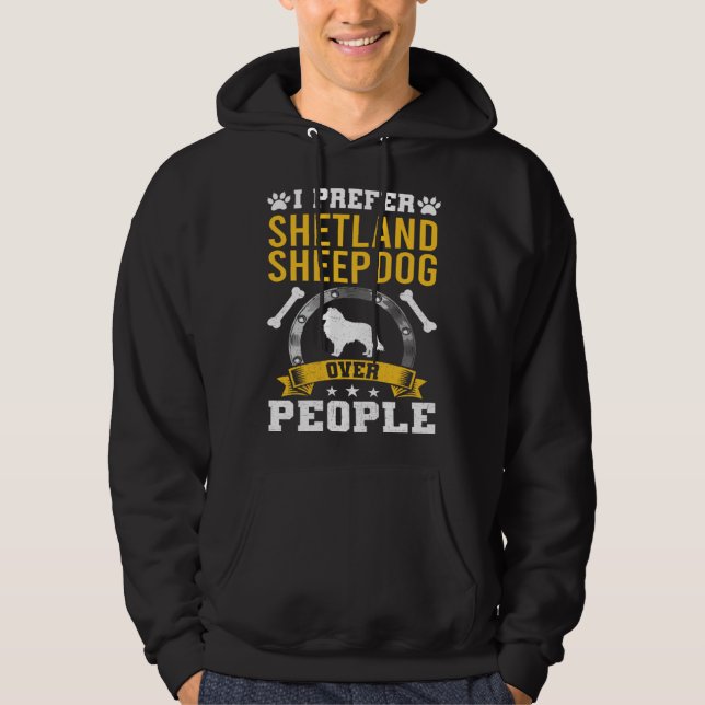 Sudadera I Prefer Shetland Sheepdog Over People Dog (Anverso)