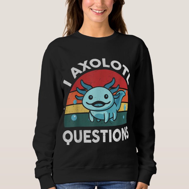 Sudadera I Preguntas Axolotl Cute Axolotl (Anverso)