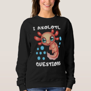 Sudadera I Preguntas Axolotl Cute Axolotl Dice Niños Fuera