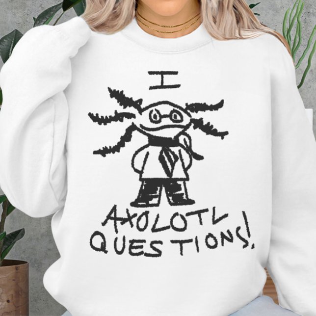 Sudadera I Preguntas Axolotl Esbozo de Doodle dibujado con  (Subido por el creador)