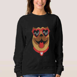 Sudadera I Puggin Love You Funny Pug Valentines Day T-shirt