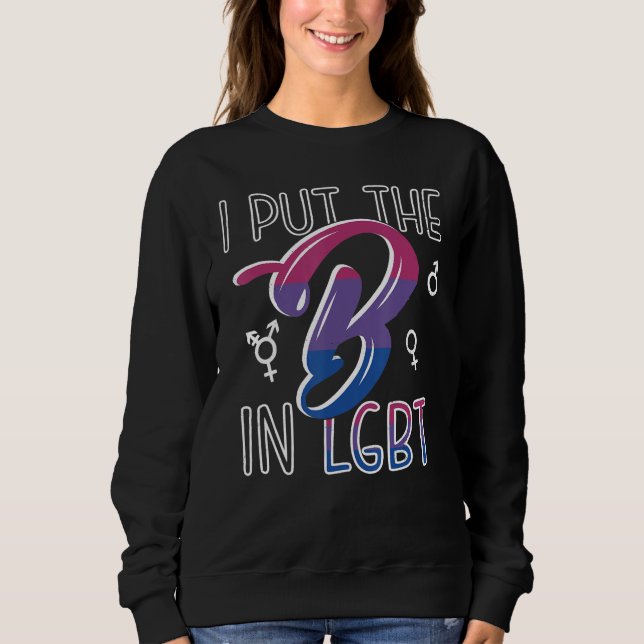 Sudadera I Put The B In LGBT Bi Pride Bisexual Funny Gift (Anverso)
