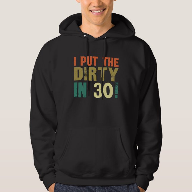 Sudadera I Put The Dirty In Thirty (Anverso)