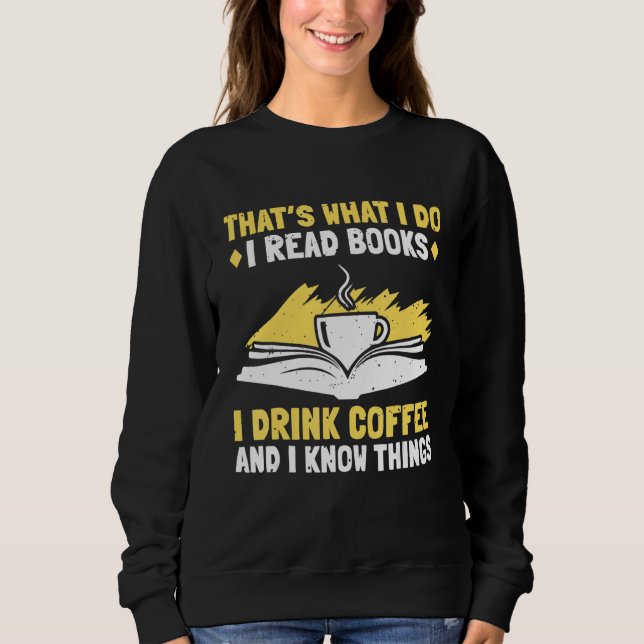 Sudadera I Read Books I Drink Coffee And I Know Things 8 (Anverso)