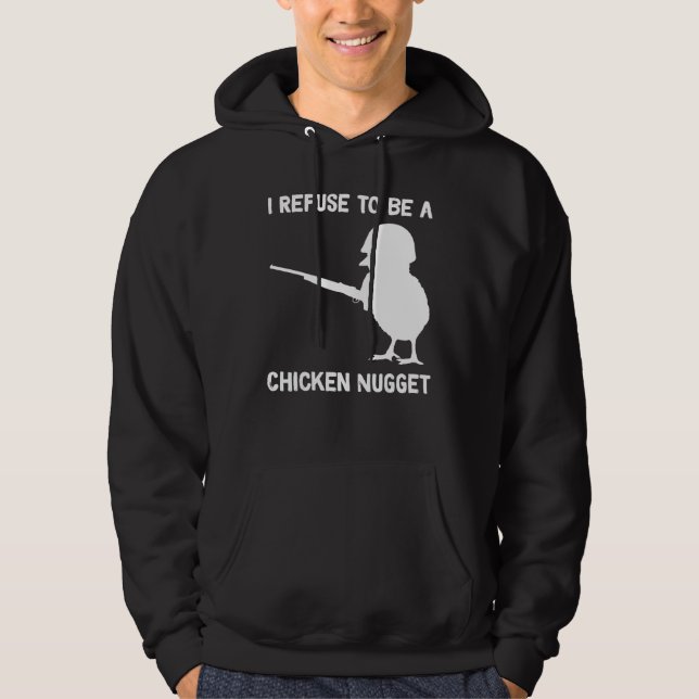Sudadera I Refuse to be a Chicken Nugget (Anverso)