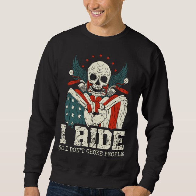 Sudadera I ride so I don't choke people Gifts for a Motorcy (Anverso)