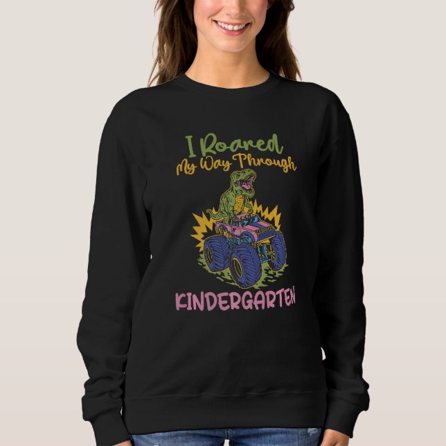 Sudadera I roared my Way thorugh Kindergarten   (Anverso)