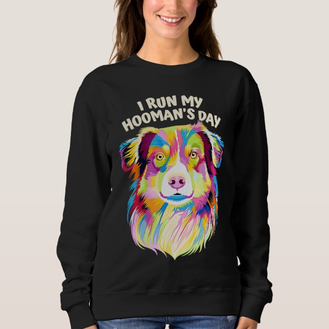 Sudadera I Run My Hoomans Day Australian Shepherd Dog  Auss (Anverso)