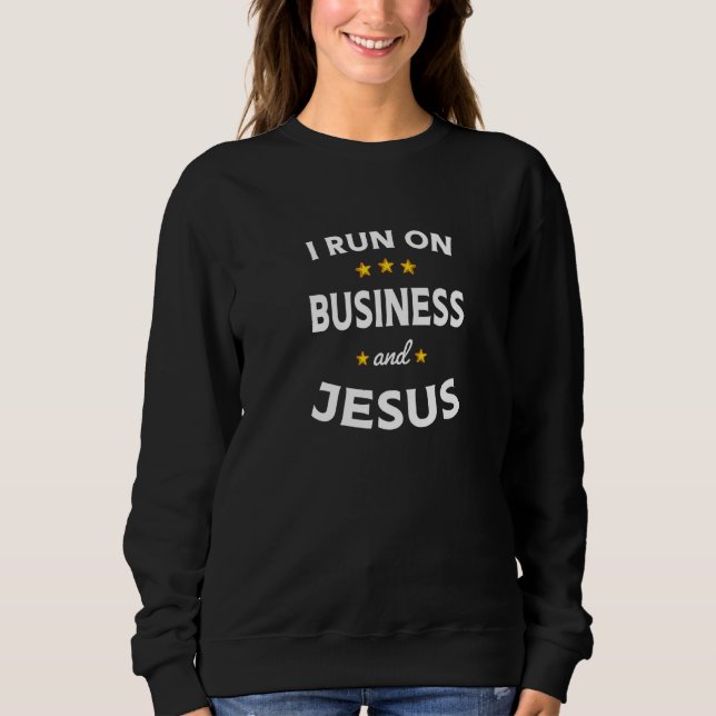 Sudadera I Run on Business and Jesus Business Teacher (Anverso)