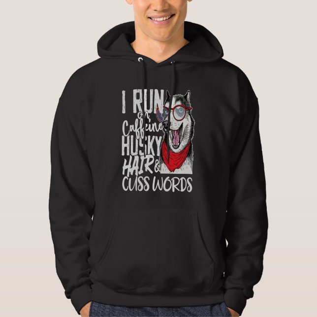 Sudadera I run on Caffeine & Husky Hair cool dog (Anverso)