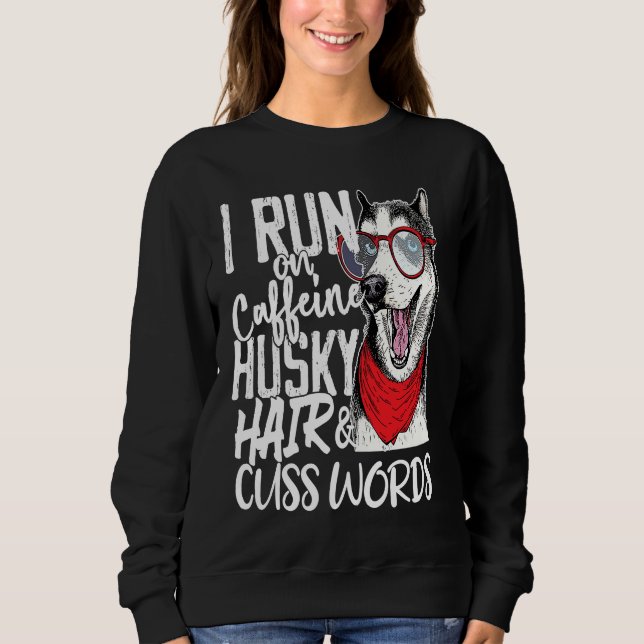 Sudadera I run on Caffeine & Husky Hair cool dog (Anverso)