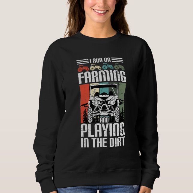 Sudadera I Run On Farming And Playing Dirt UTV SxS Side by  (Anverso)