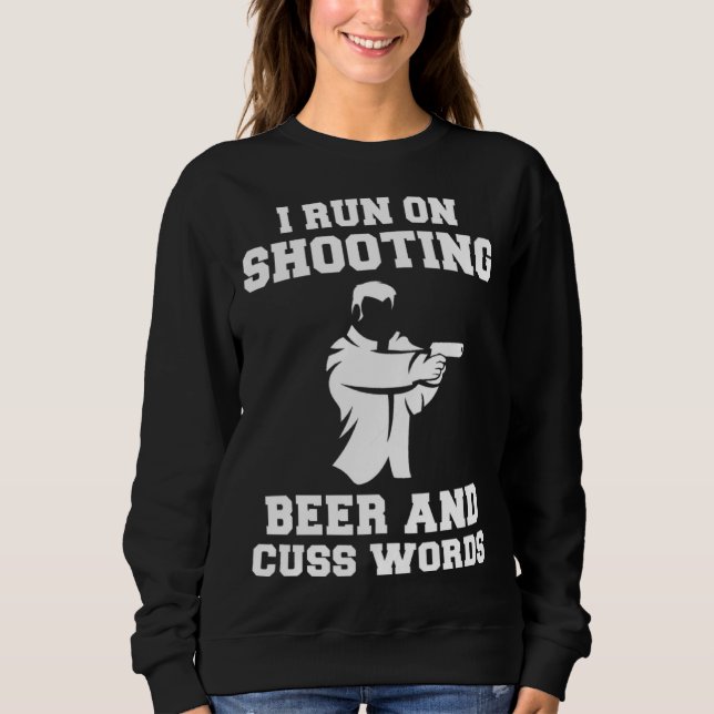 Sudadera I run on shooting beer and cuss words hoodie long (Anverso)
