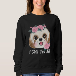 Sudadera I Shih Tzu Not - Perro Lover Animal Breeder Canine