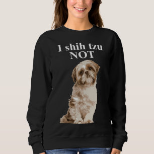 Sudadera I Shih Tzu Not Shih Tzu