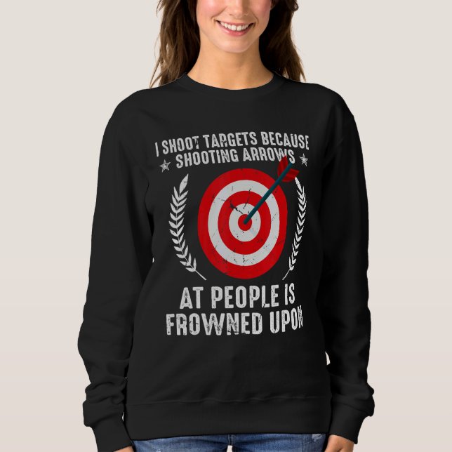 Sudadera I Shoot Target Archery Quote Shooting Bowman Hunti (Anverso)