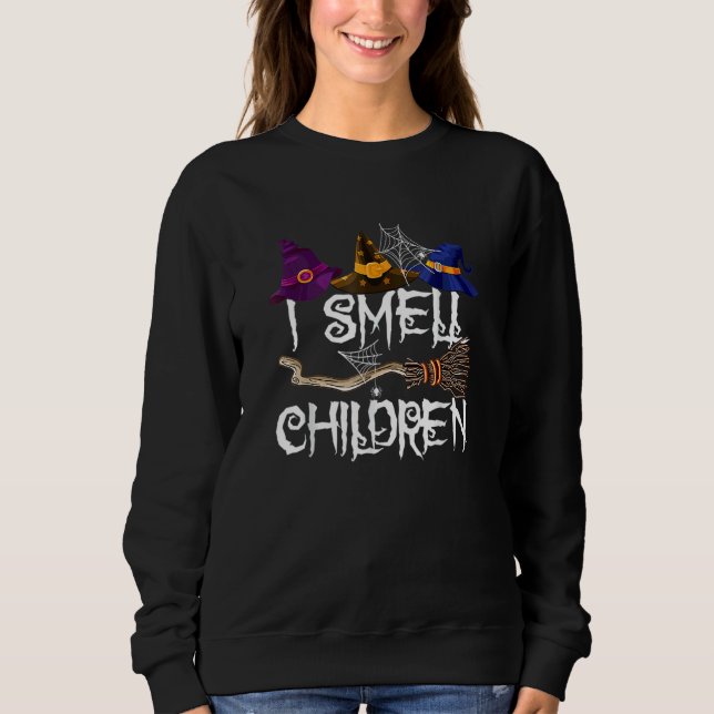 Sudadera I Smell Children  Witches Halloween Party Costume  (Anverso)