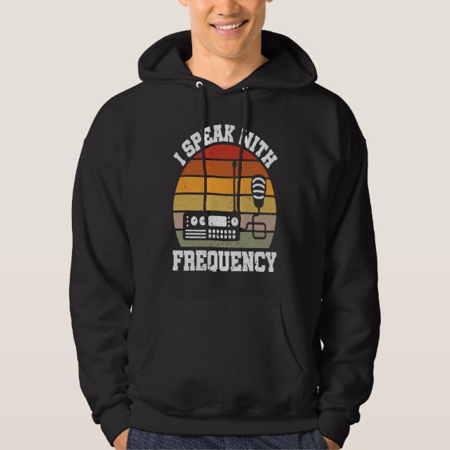 Sudadera I Speak With Frequency  Ham Radio Operator (Anverso)