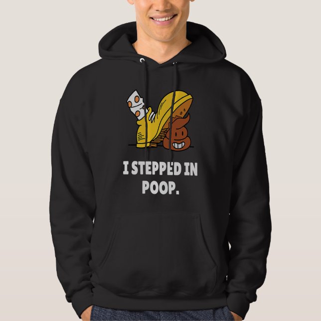 Sudadera I Stepped In Poop  u2013 I Hate Stepping In Dog Po (Anverso)