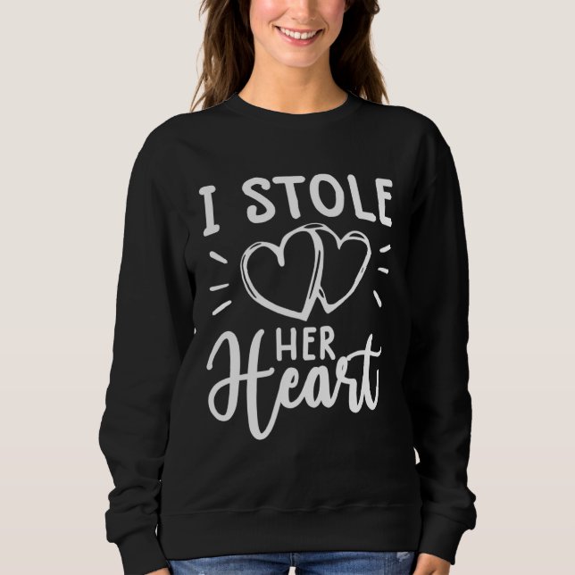 Sudadera i stole her hear  engagement  for couples (Anverso)
