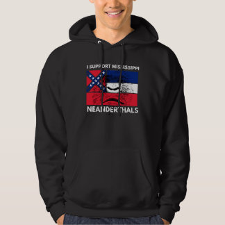 Sudadera I support Proud Mississippi and Texas Neanderthals