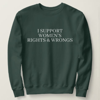 SUDADERA I SUPPORT WOMENS RIGHTS & WRONGS FUNNY COUPLE 