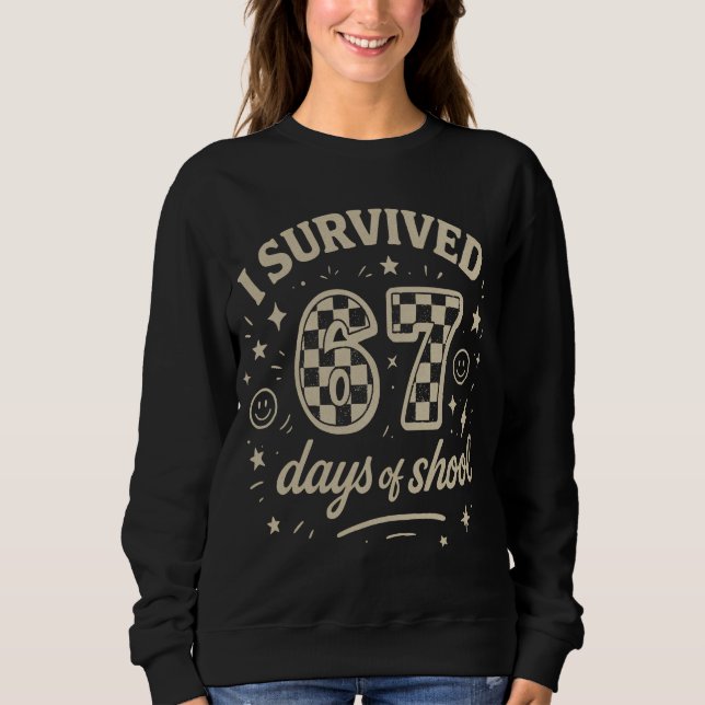 Sudadera I Survived 67 Days of School Funny Teacher Meme (Anverso)