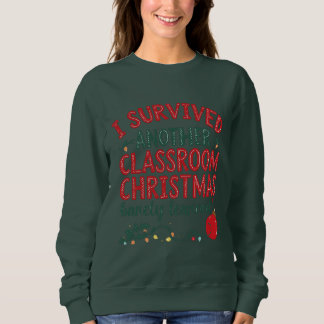 Sudadera I Survived Another Classroom Christmas