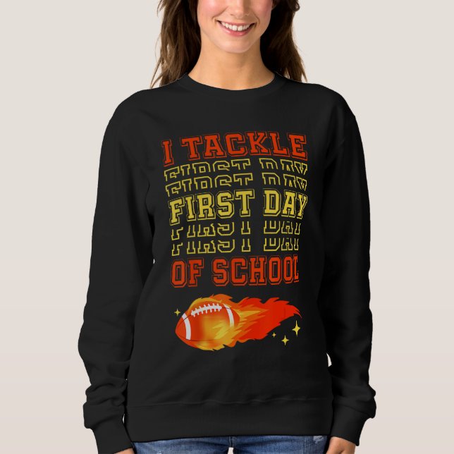 Sudadera I Tackle First Day Of School Football Ball Meteor  (Anverso)