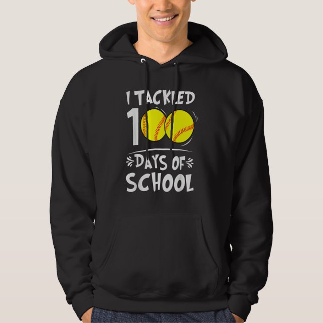 Sudadera I Tackled 100 Days Of School Softball 100th Day Te (Anverso)