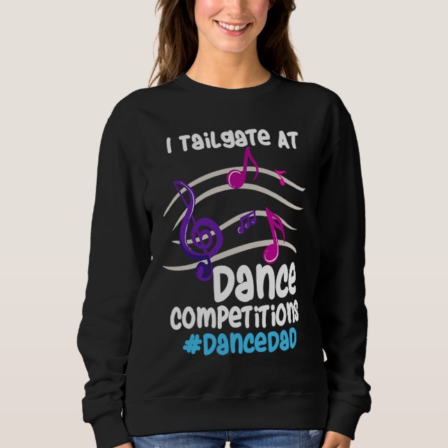 Sudadera I Tailgate At Dance Competitions DanceDad (Anverso)