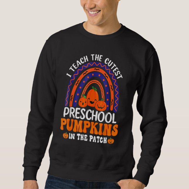 Sudadera I Teach Cutest Pumpkins In Patch Preschool Hallowe (Anverso)