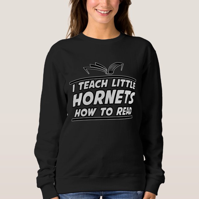Sudadera I Teach Little Hornets School Spirit Reading Teach (Anverso)