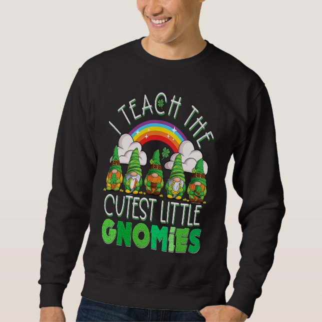 Sudadera I Teach the Cutest Little Gnomies Teacher St Patri (Anverso)