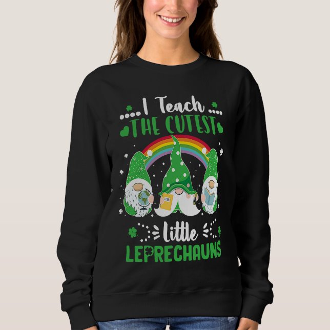 Sudadera I Teach The Cutest Little Leprechauns T  School Cu (Anverso)