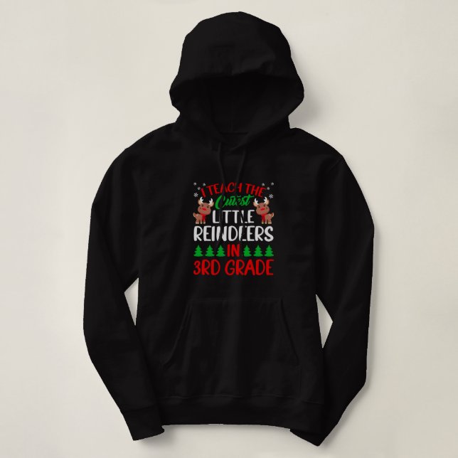 Sudadera I Teach The Cutest Little Reindeers In 3rd Grade T (Diseño del anverso)