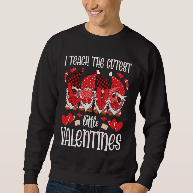Sudadera I Teach The Cutest Little Valentines Gnomes Teache (Anverso)