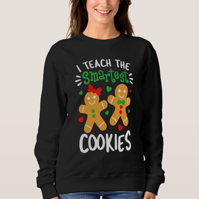 Sudadera I Teach The Smartest Cookies  Teacher Xmas Gingerb (Anverso)
