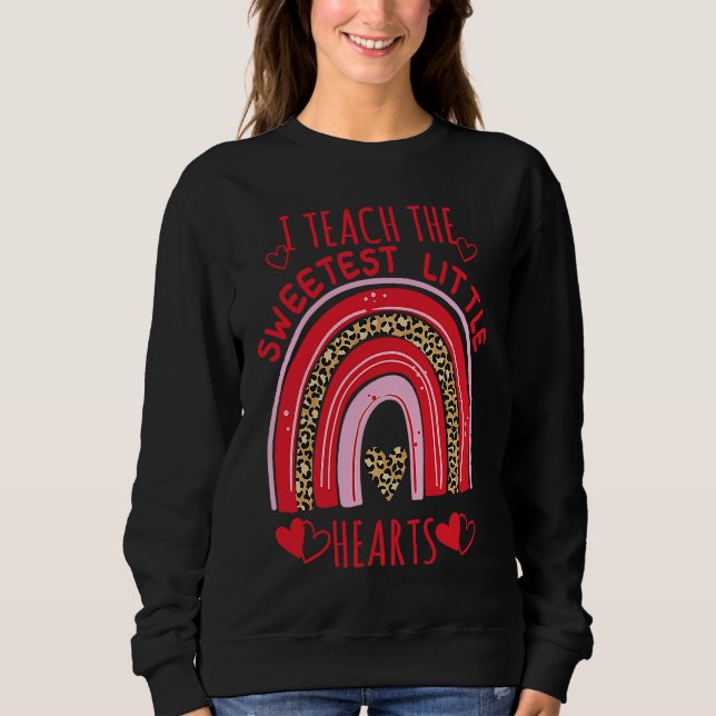 Sudadera I Teach The Sweetest Hearts Rainbow Teacher Valent (Anverso)