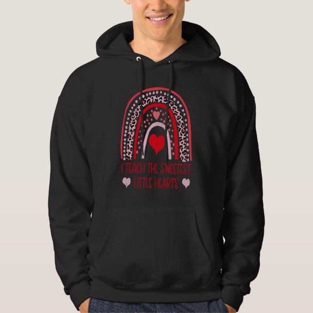 Sudadera I Teach The Sweetest Hearts Rainbow Valentines Day (Anverso)