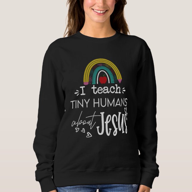 Sudadera I Teach Tiny Humans About Jesus Sunday School Teac (Anverso)