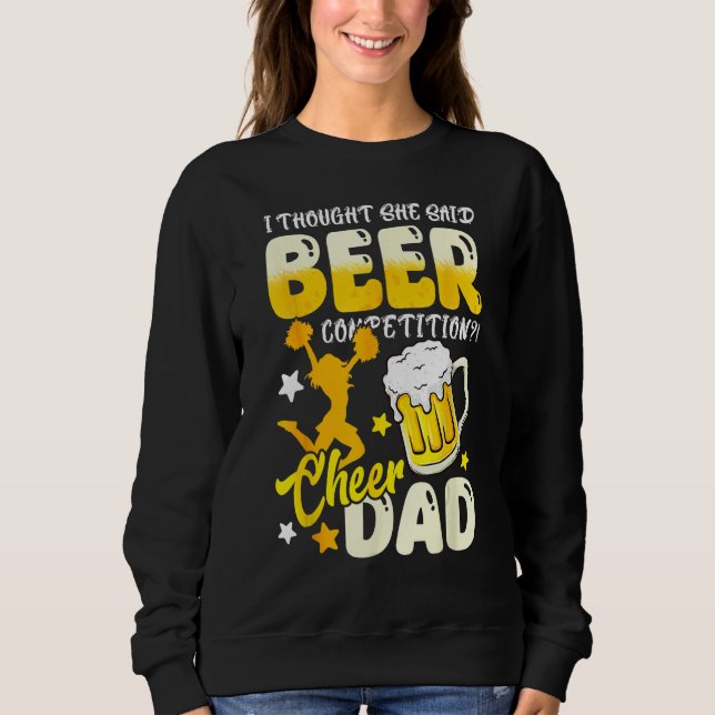 Sudadera I Thought She Said Beer Competition  Cheer Dad (Anverso)